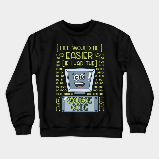 Life Would Be Easier With Source Code Developer Crewneck Sweatshirt by Schimmi